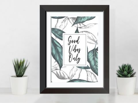 Botanical Good Vibes Only Print